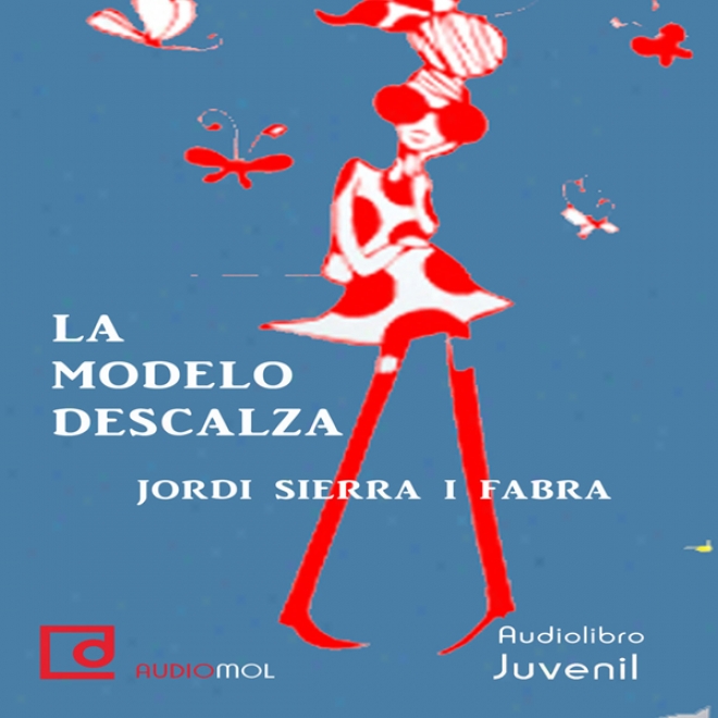 La Modelo Descalza [theB arefoott Model] (unabridged)