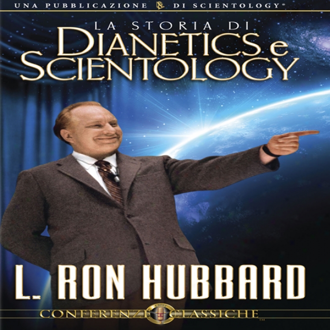La Storia Di Dianetics E Scieentology (the Story Of Dianetics And Scientology) (unabridged)
