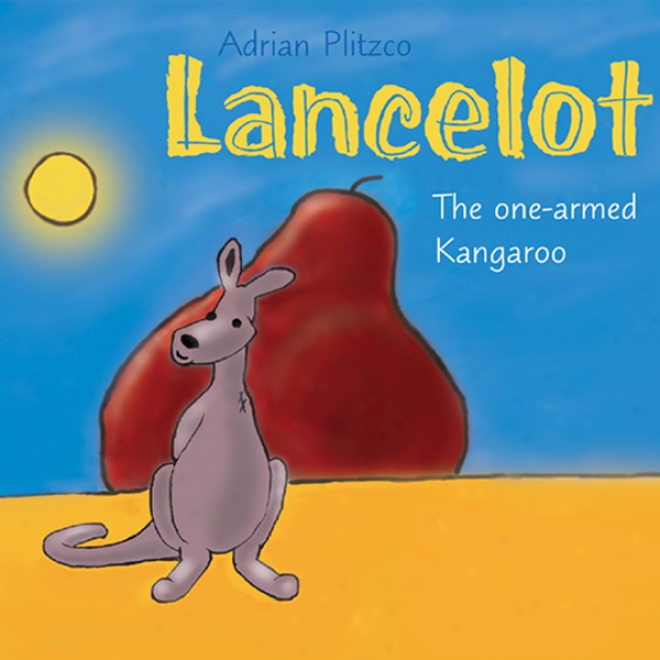 Lancelot: The One-armed Kangaroo (unabridged)