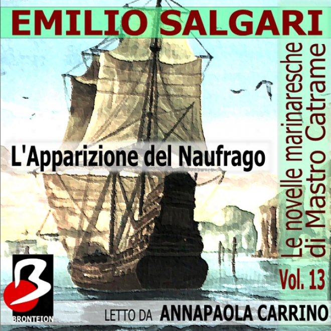 L'apparizione Del Naufrago: Le Novelle Marinaresche, Vol. 13 [the Appearance Of The Shipwrecked: The Seafaring Novels, Vol. 13] (unabridged)