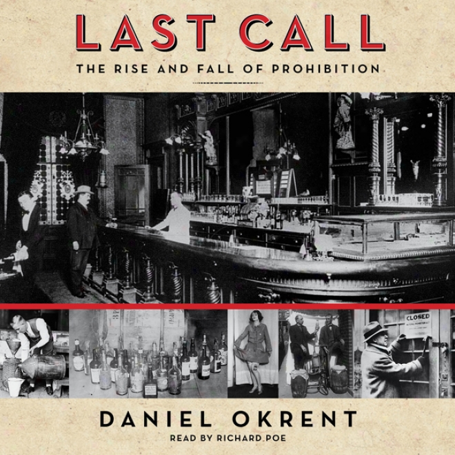 Last Call: The Rise And Fall Of Prohibition (unabridged)