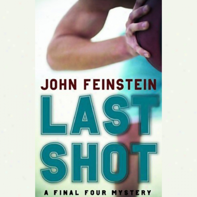 Last Shot: A Final Four Mystery (unabridged)