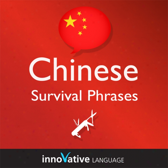 Learj Chinese - Survival Phrases Chinese, Volume 1: Lessons 1-30 (unabridged)