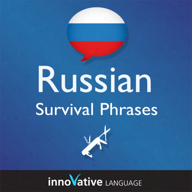 Learn Russian - Survival Phrases Russian, Volume 1: Lessons 1-30 (unabridged)