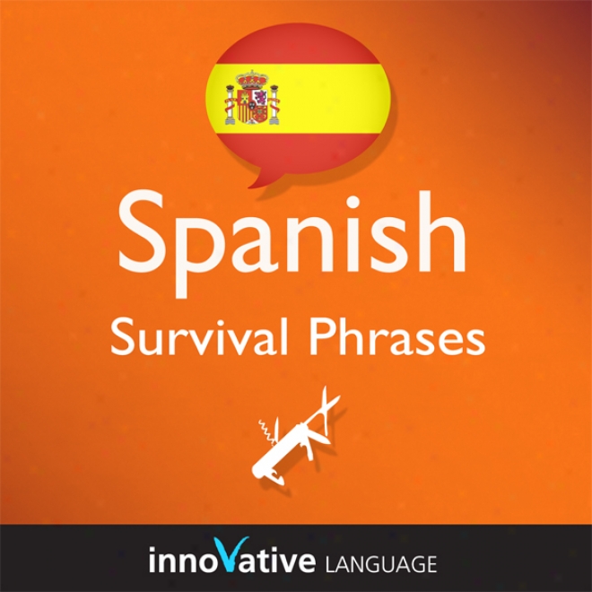 Learn Spanish - Survival Phrases Spanieh, Volume 1: Lessons 1-30 (unabridged)