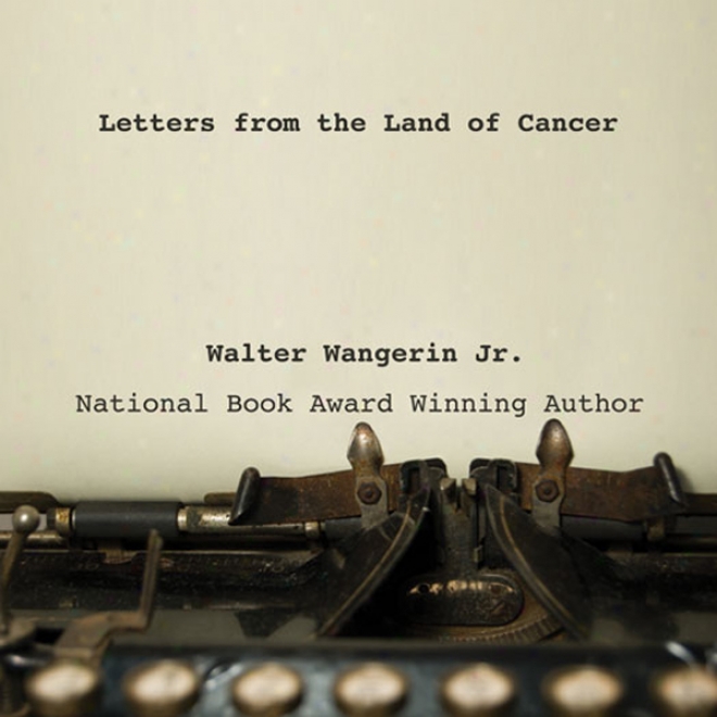 Letters Frlm The Land Of Cancer (unabridged)