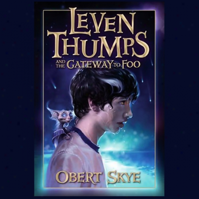Leven Thumps And The Gateway To Foo: Book One (unabridged)