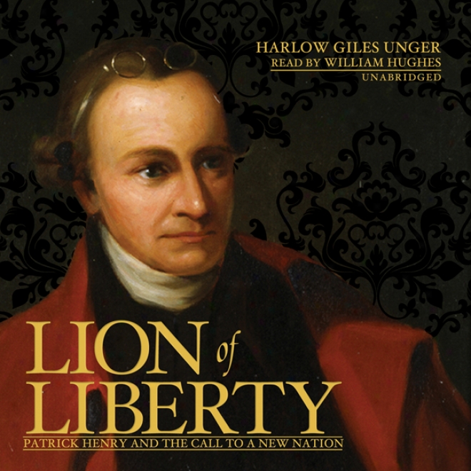 Object of interest Of Liberty: Patrick Henry And The Call To A New Nation (unabridged)