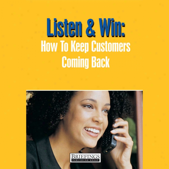 Hearken And Win: How To Keep Customers Coming Back (unabridged)