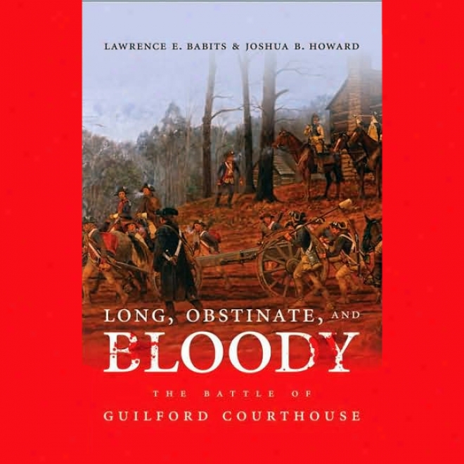 Long, Obstinate, And Bloody (unabridged)