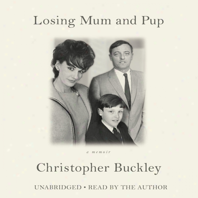 Losing Mum And Pup: A Record (unabridged)