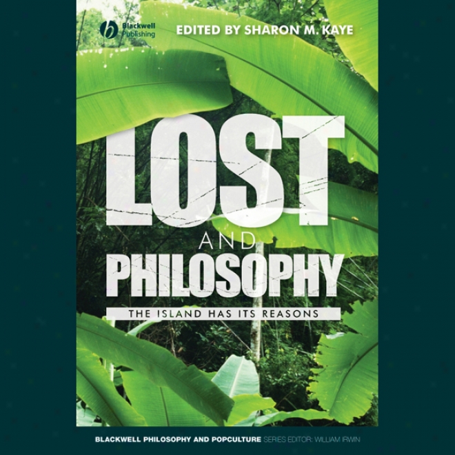 Lost And Philosophy: The Island Has Its Reasons (unabridged)