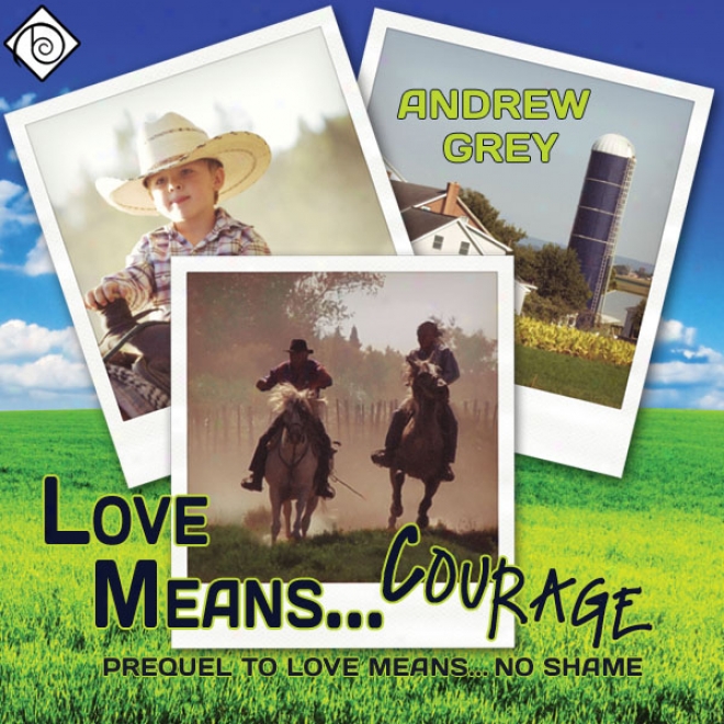 Love Means... Courage (unabridged)