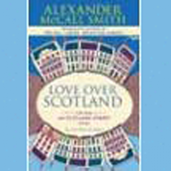 Love Over Scotland: A 44 Scotland Street Novvel (unabridged)