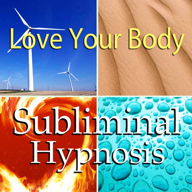 Love Your Body Subliminal Affirmations: Heatlhy Self Image & Confidence, Solfeggio Tones, Binaural Beats, Self Remedy Meditation Hypnosis