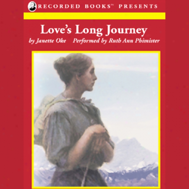 Love's Long Journey (unabridged)