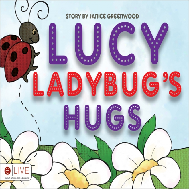 Lucy Ladybug's Hugs (unabridged)