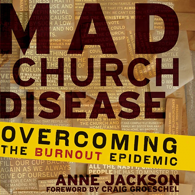 Mad Church Disease: Overcoming The Burnout Epidemic (unabridged)