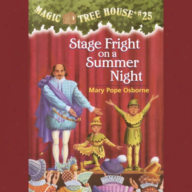 Magic Tree House ,Book 25: Stage Fright On A Summer Night (unabridged)