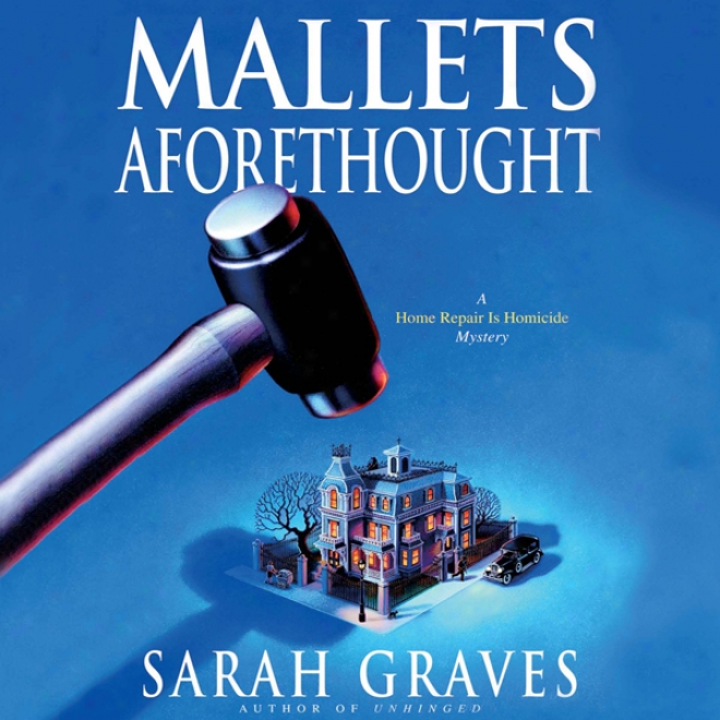 Mallets Aforethought (unabridged)