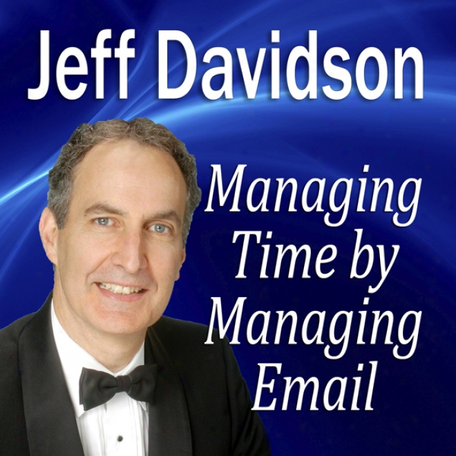 Managing Time By Managing Email