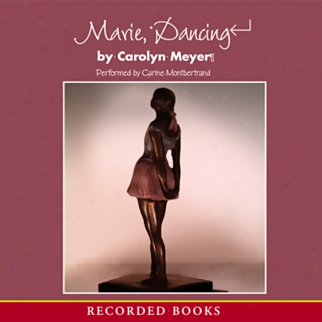 Marie, Dancing (unabridged)