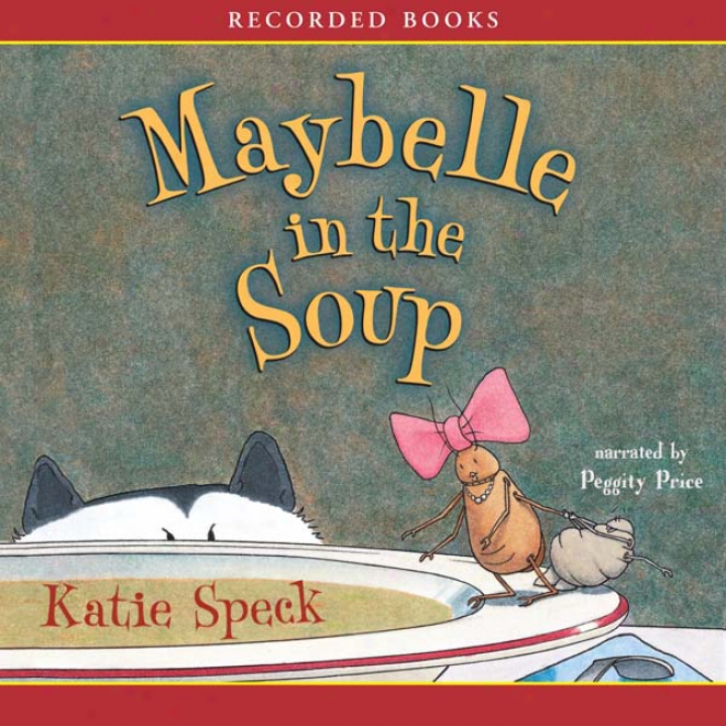 Maybelle In The Soup (unabridged)