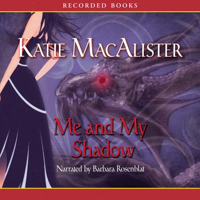 Me And My Sahdow: Silver Dragons, Book 3 (unabridged)