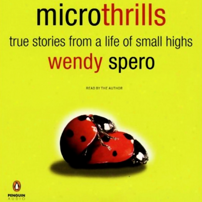 Microthrills: True Stories From A Life Of Small Highs (unabridged)