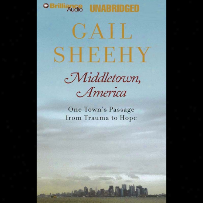 Middletown, America: One Town's Passage From Trauma To Hope (unabridged)