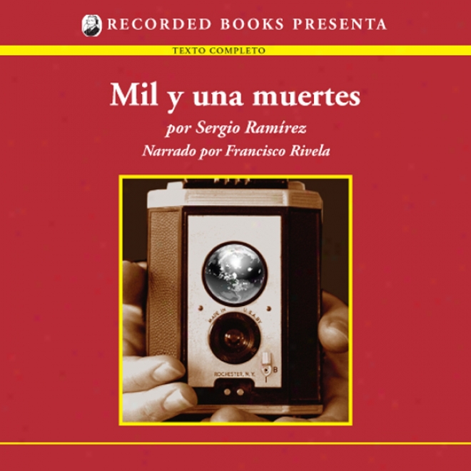 Mil Y Una Muertes [a Thousand And One Dead (texto Completo)] (unabridged)