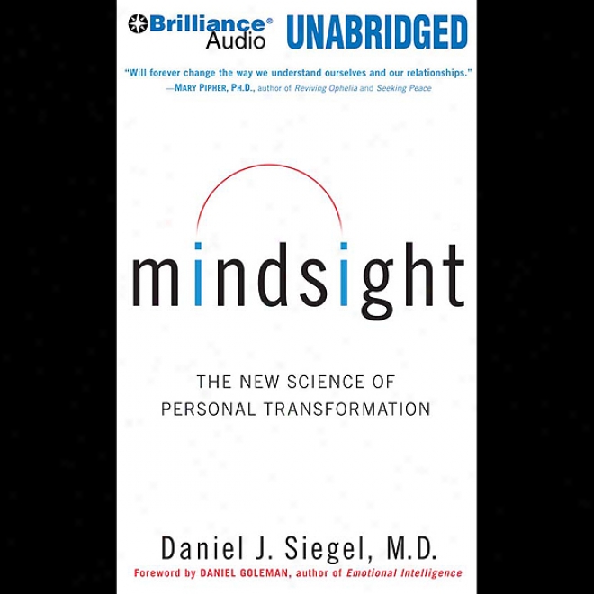 Mindsight: The New Science Of Personal Transformation (unabridged)