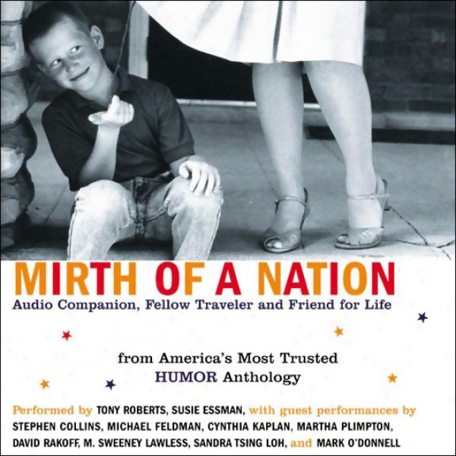 Mirth Of A Nation: Audioo Companion, Fellow Traveler, And Confidant For Life (unabridged Selections) (unabridged)