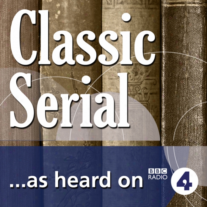 Miss Mackenzie, Neglected Classic (bbc Radio 4: Classic Serial)