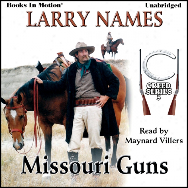 Missouri Guns: Creed Series, Book 5 (unabridged)