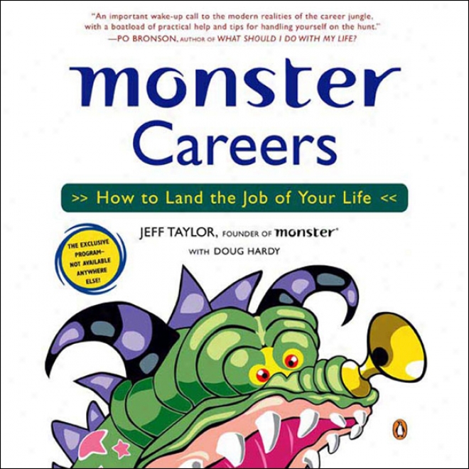 Monster Careers: For what cause To Land The Job Of Your Life (unabridged)