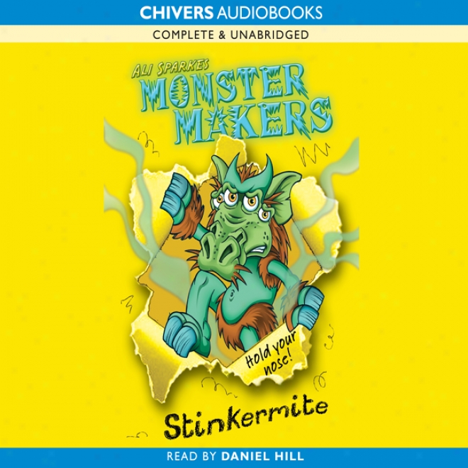 Monster Makers: Stinkermite (unabridged)