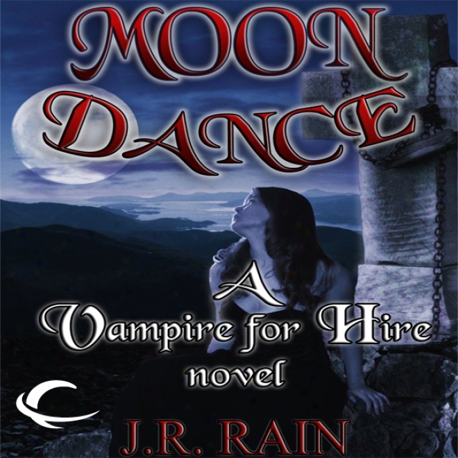 Moon Dance: Vampire For Let, Book 1 (unagridged)