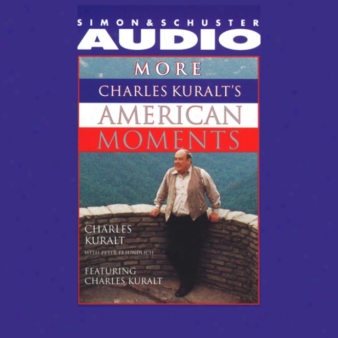 Else Charles Kuralt's American Moments