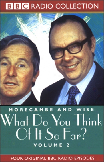 Morecambe And Wise: Volume 2, What Do You Think Of It So Far?