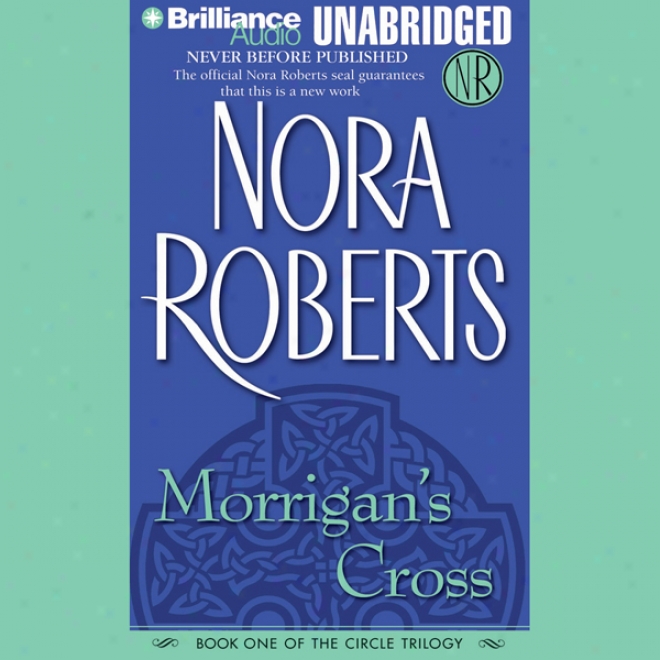 Morrigan's Cross: Circle Trilogy, Work 1 (unabridged)