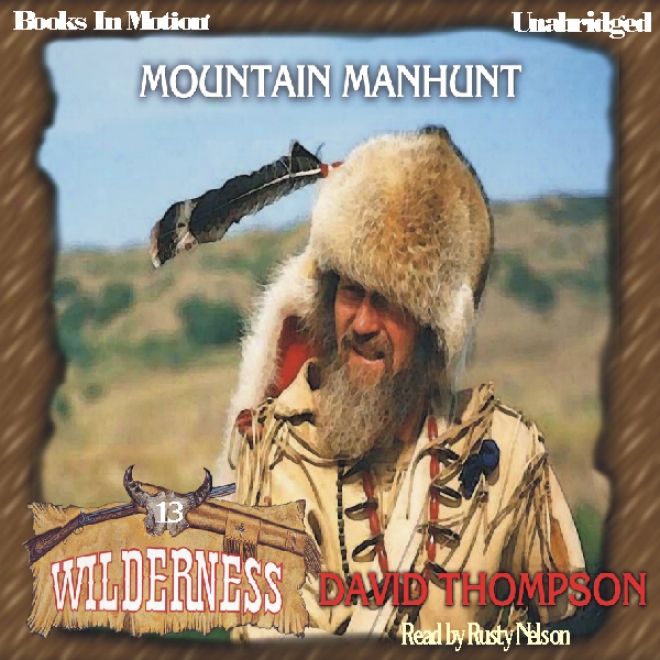 Mountain Manhunt: Wilderness Series, Main division 13 (unabridged)