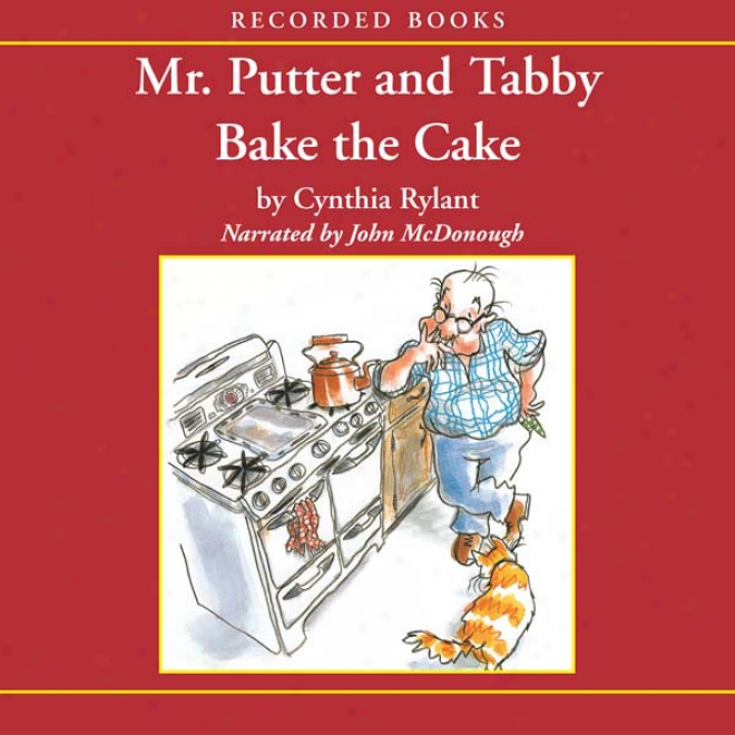 Mr. Putter And Tabby Bake The Cake (unabridged)