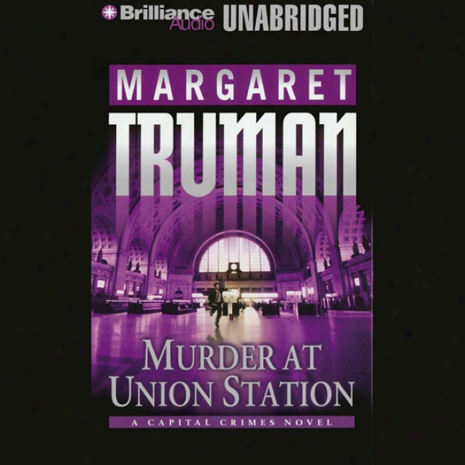 Murder At Union Station: Capital Crimes #20 (unabridged)