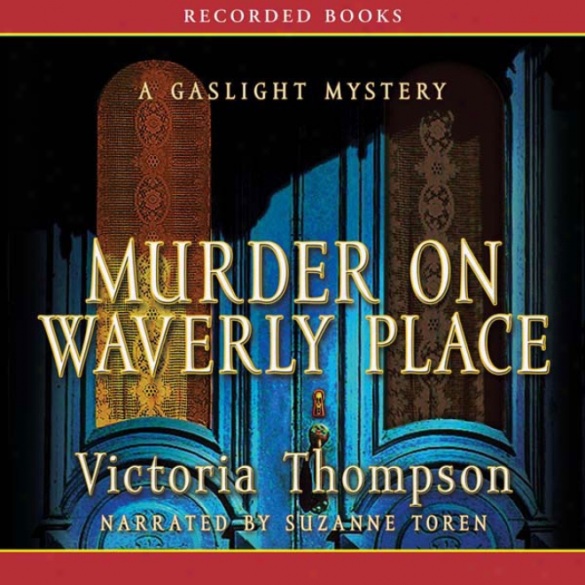 Murder On Waverly Place: A Gasligghht Mystery (unabridged)