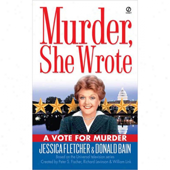 Murder, She Wrote: A Vote For Murder (unabridged)