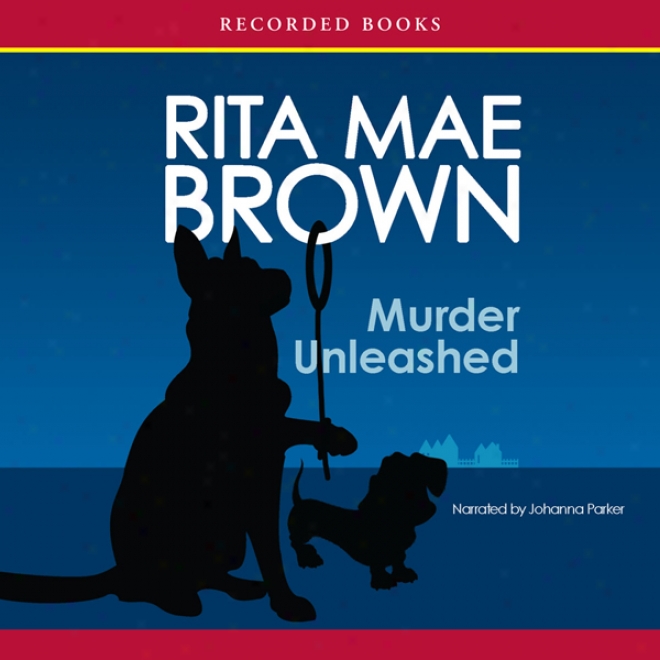 Murder Unleashed (unabridged)