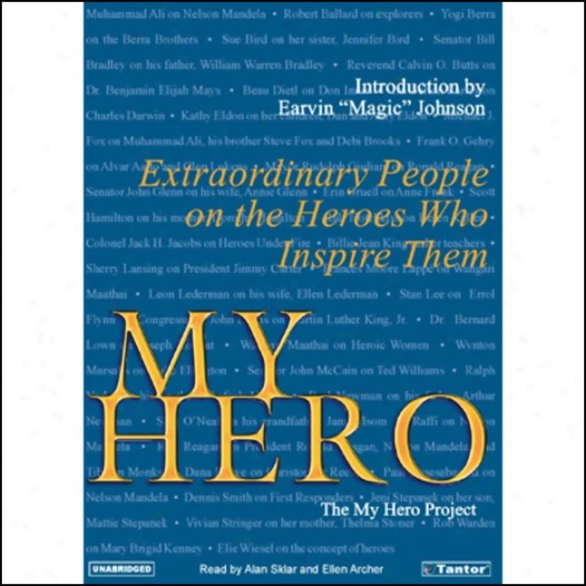 My Hero: Extraordinary Tribe On The Heroes Who Inspire Them (unabridged)