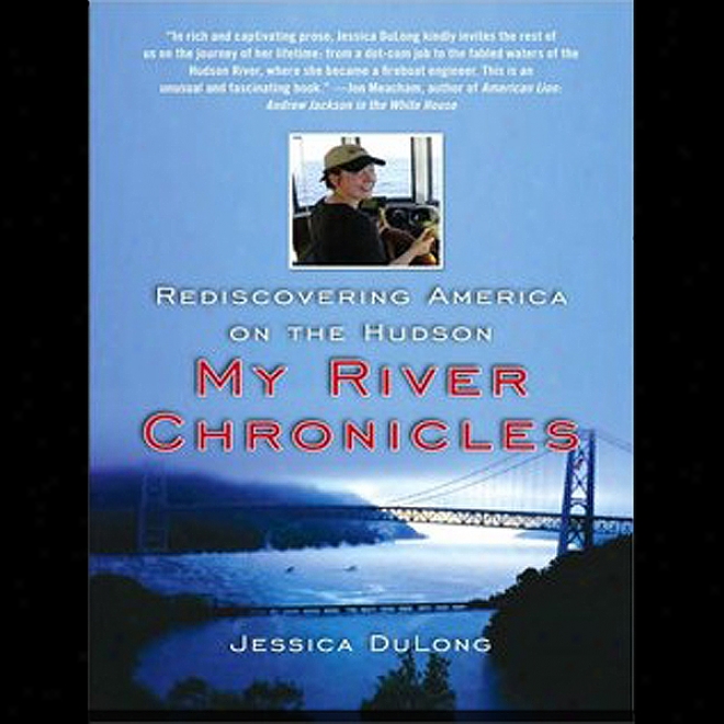 My River Chronicles: Rediscovering America On The Hudson (unabridged)