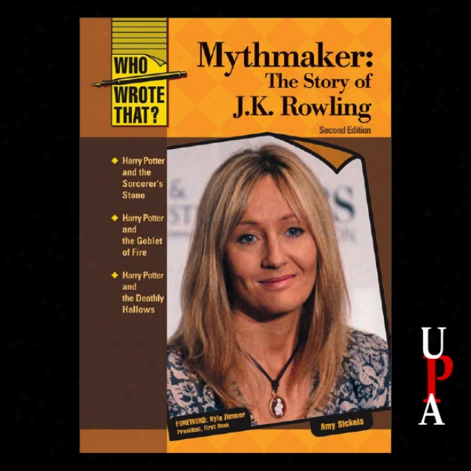 Mythmaker: The Story Of J.k. Rowling, Second Edition (unabridged)